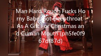 Man Hard Rough Fucks Horny Babe, Got Deepthroat As A Gift For Christmas and Cum in Mouth (ph5fe0f967df87d)